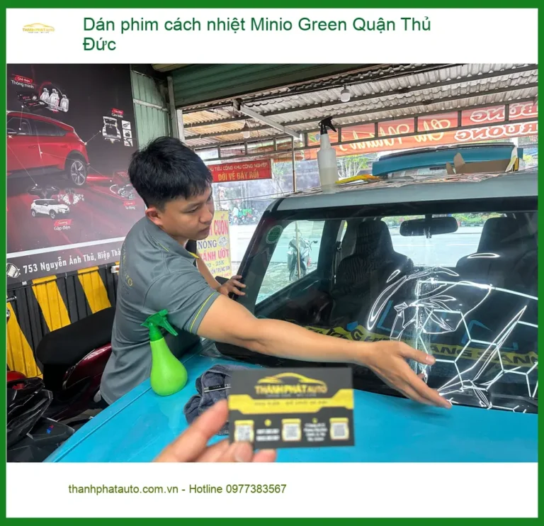 Địa Chỉ Dán Phim Cách Nhiệt Minio Green Ô Tô Quận Thủ Đức - Thi Công Chuyên Nghiệp