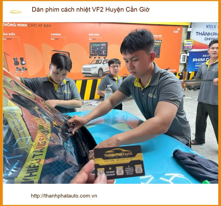 Trung Tâm Dán Phim Cách Nhiệt Ô Tô VF2 Huyện Cần Giờ - Giá Tốt TPHCM
