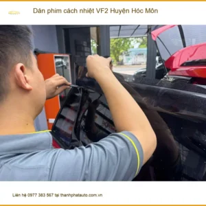 Địa Chỉ Dán Phim Cách Nhiệt Ô Tô phim cách nhiệt VF2 Hóc Môn - Giá Tốt TPHCM