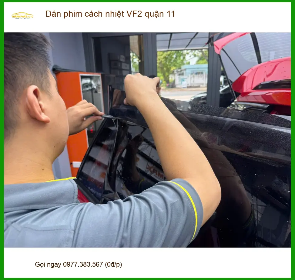 Trung Tâm Dán Phim Cách Nhiệt Ô Tô phim cách nhiệt VF2 quận 11 - Thi Công Chuyên Nghiệp ảnh thực tế 2