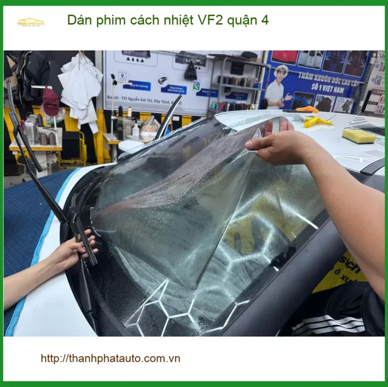 Trung Tâm Dán Phim Cách Nhiệt Ô Tô VF2 Tại Quận 4 - Lắp Đặt Uy Tín TPHCM