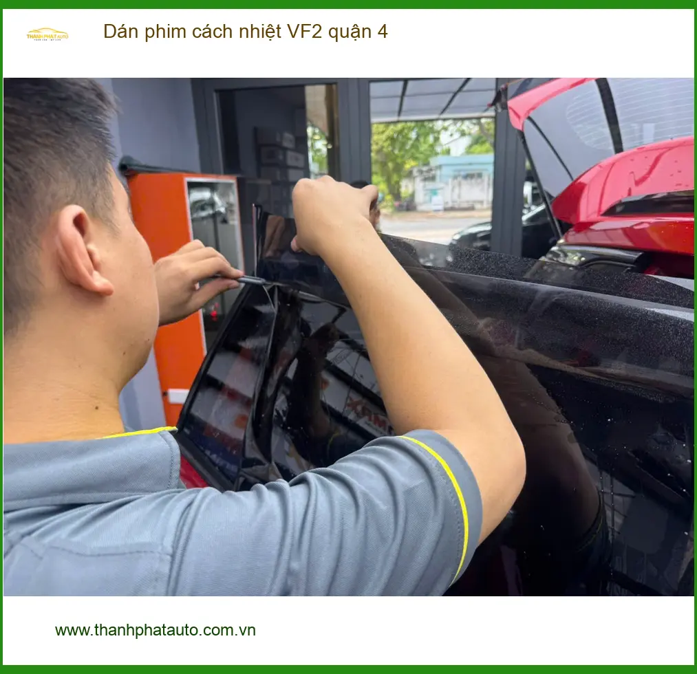 Trung Tâm Dán Phim Cách Nhiệt Ô Tô VF2 Tại Quận 4 - Lắp Đặt Uy Tín TPHCM ảnh thực tế 2