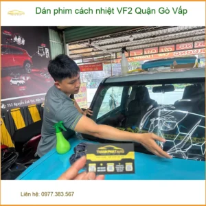 Trung Tâm Dán Phim Cách Nhiệt Ô Tô VF2 Quận Gò Vấp - Giá Tốt TPHCM