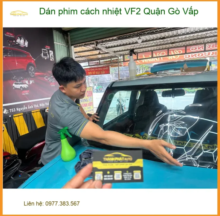 Trung Tâm Dán Phim Cách Nhiệt Ô Tô VF2 Quận Gò Vấp - Giá Tốt TPHCM