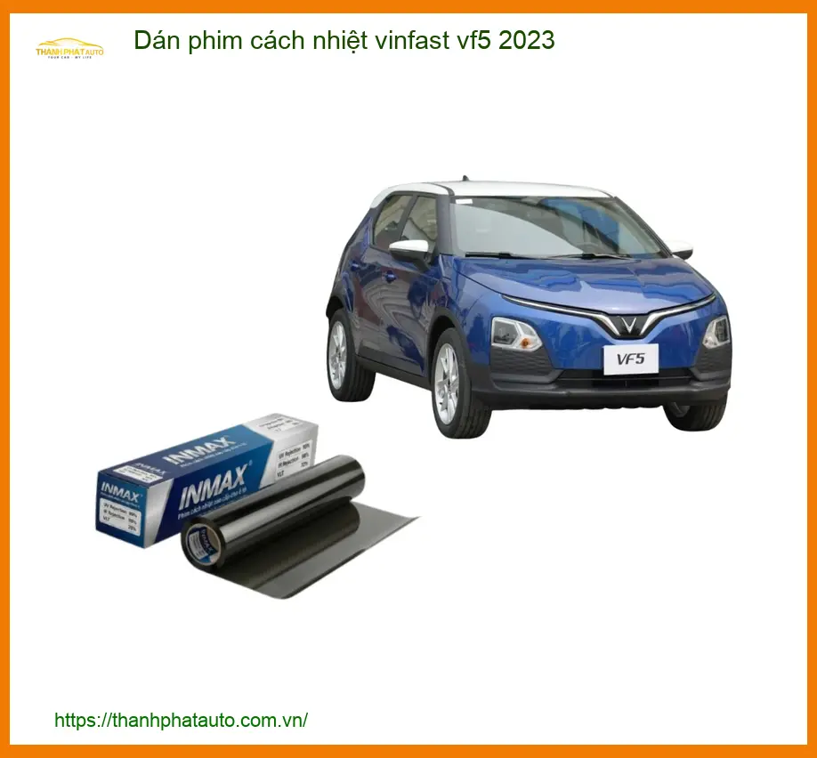 Dán Phim Cách Nhiệt VinFast VF5 2023 - Trung Tâm Lắp Đặt Uy Tín TPHCM