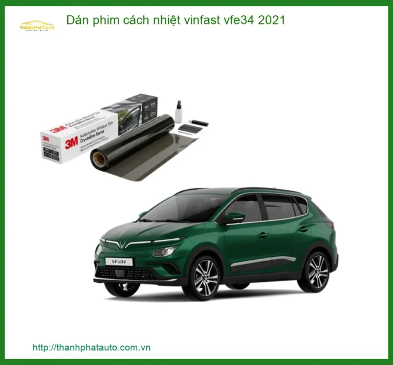 Dán Phim Cách Nhiệt Vinfast VF e34 2021 - Trung Tâm Lắp Đặt Uy Tín TPHCM