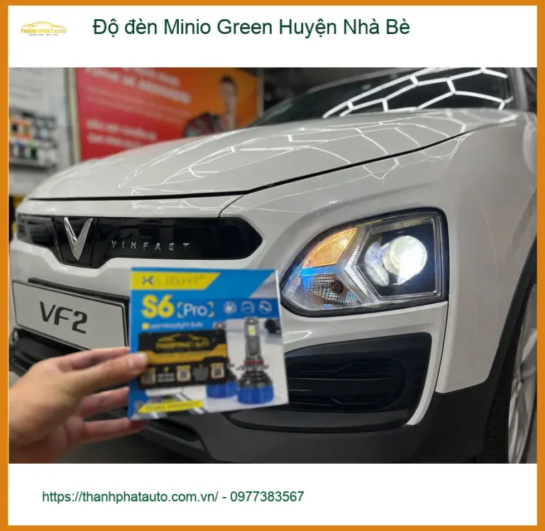 Trung Tâm Độ Đèn Ô Tô đèn Minio Green Huyện Nhà Bè - Nâng Cấp Chính Hãng