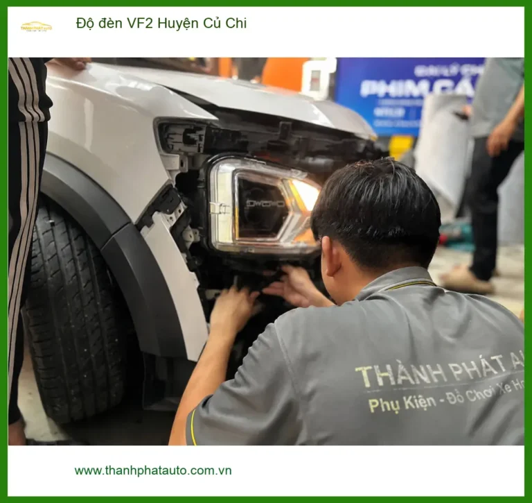 Trung Tâm Độ Đèn Ô Tô đèn VF2 Huyện Củ Chi - Nâng Cấp Chính Hãng