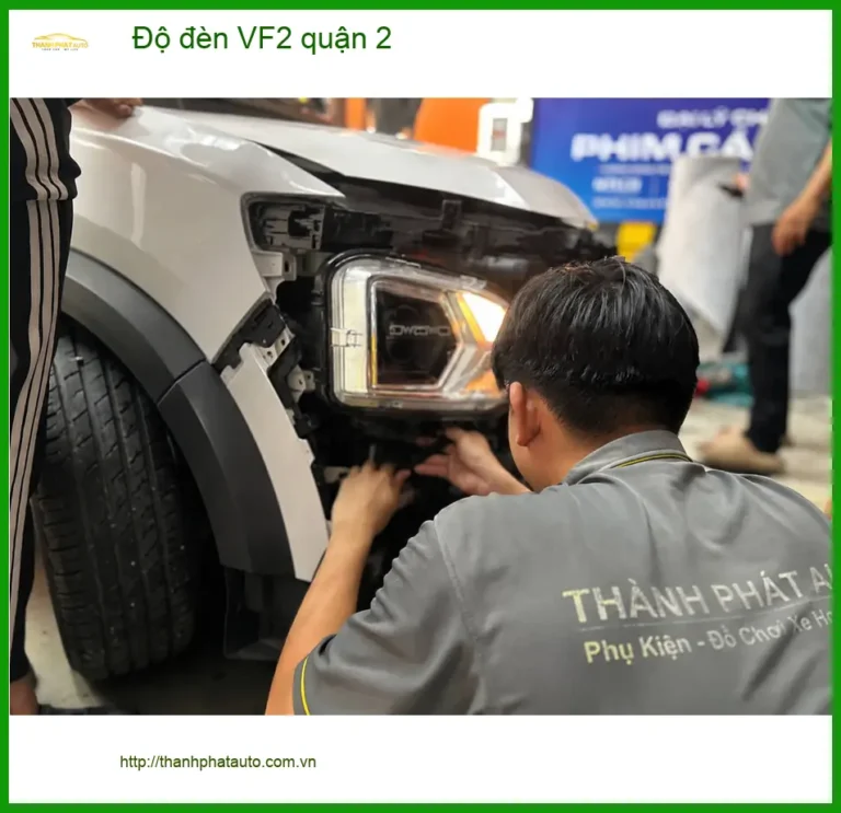 Trung Tâm Nâng Cấp Độ Đèn Ô Tô đèn VF2 quận 2 - Thi Công Chuyên Nghiệp