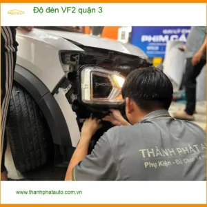 Trung Tâm Độ Đèn Ô Tô đèn VF2 Tại Quận 3 - Nâng Cấp Chính Hãng