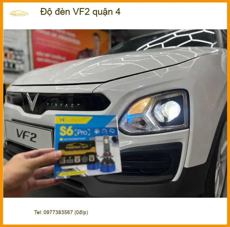 Địa Chỉ Lắp Đặt Độ Đèn Ô Tô đèn VF2 quận 4 - Lắp Đặt Uy Tín TPHCM