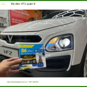 Trung Tâm Nâng Cấp Độ Đèn Ô Tô đèn VF2 quận 6 - Lắp Đặt Uy Tín TPHCM