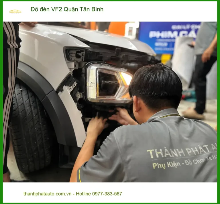 Trung Tâm Độ Đèn Ô Tô đèn VF2 Quận Tân Bình - Nâng Cấp Chính Hãng