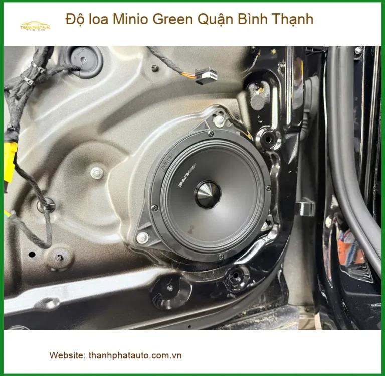 Trung Tâm Độ Loa Ô Tô loa Minio Green Quận Bình Thạnh - Thi Công Chuyên Nghiệp