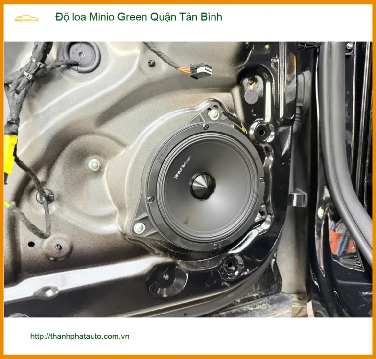 Trung Tâm Độ Loa Ô Tô loa Minio Green Quận Tân Bình - Thi Công Chuyên Nghiệp