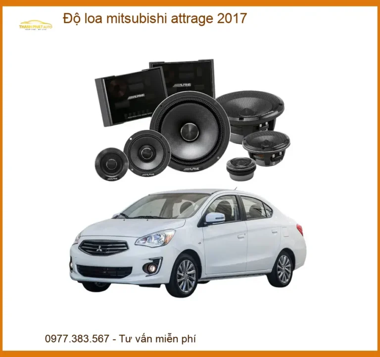 Độ Loa Mitsubishi Attrage 2017 - Địa Chỉ Lắp Đặt Uy Tín TPHCM