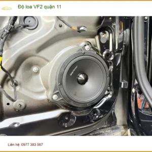 Trung Tâm Độ Loa Ô Tô loa VF2 quận 11 - Lắp Đặt Uy Tín TPHCM