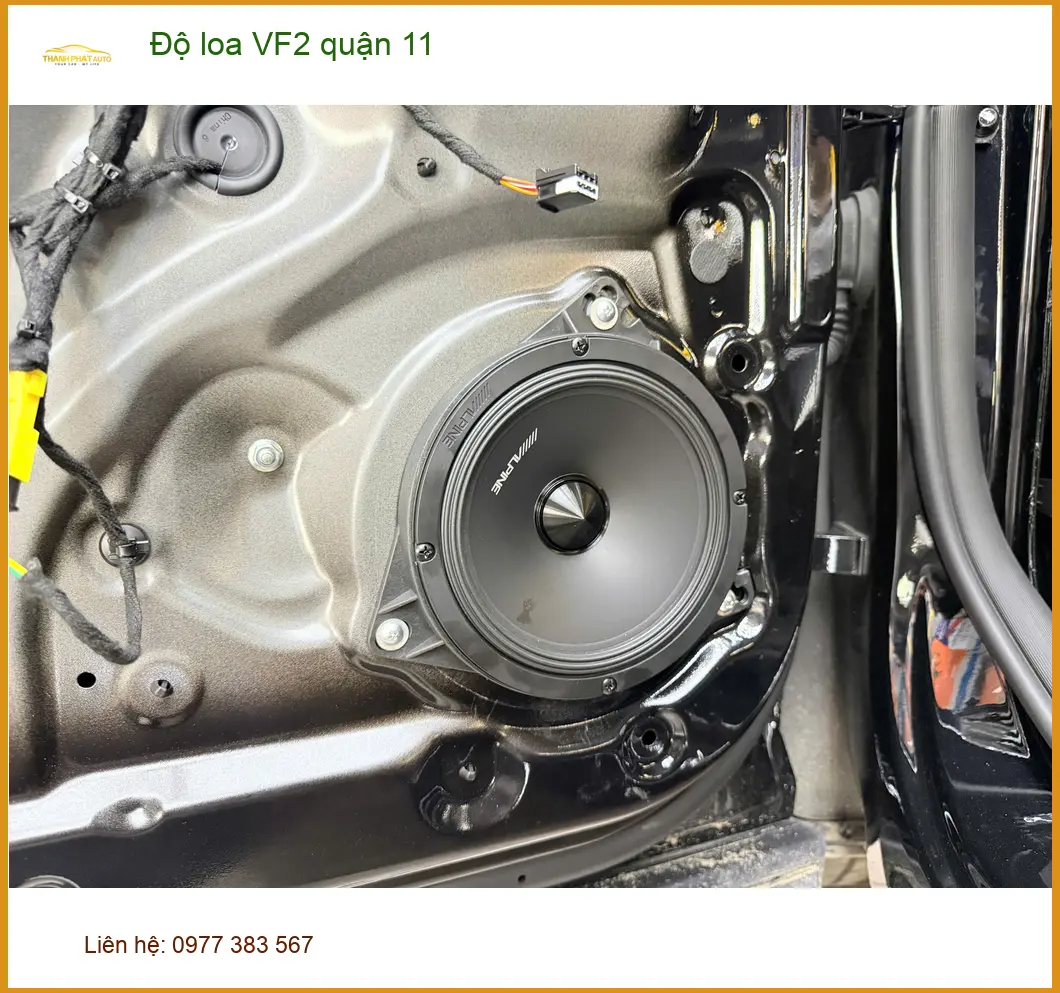 Trung Tâm Độ Loa Ô Tô loa VF2 quận 11 - Lắp Đặt Uy Tín TPHCM