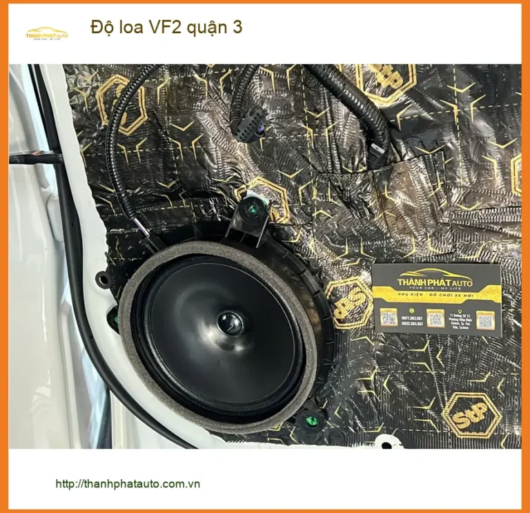 Cửa Hàng Độ Loa Ô Tô loa VF2 quận 3 - Nâng Cấp Chính Hãng