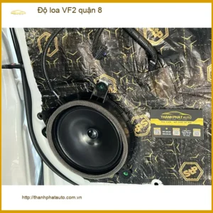 Trung Tâm Lắp Đặt Độ Loa Ô Tô loa VF2 quận 8 - Lắp Đặt Uy Tín TPHCM