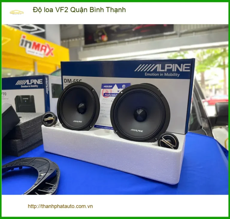Trung Tâm Lắp Độ Loa Ô Tô loa VF2 Quận Bình Thạnh - Nâng Cấp Chính Hãng