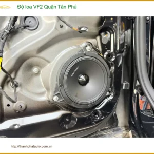 Trung Tâm Nâng Cấp Độ Loa Ô Tô loa VF2 Quận Tân Phú - Nâng Cấp Chính Hãng