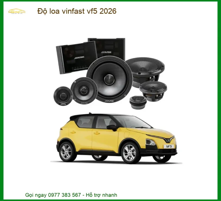Độ Loa Vinfast VF5 2026 - Trung Tâm Lắp Đặt Chính Hãng TPHCM
