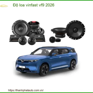 Độ Loa Âm Thanh VinFast VF9 2026 - Trung Tâm Lắp Đặt Uy Tín TPHCM