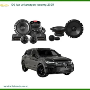 Độ Loa Volkswagen Touareg 2025 - Trung Tâm Nâng Cấp Loa Giá Tốt TPHCM