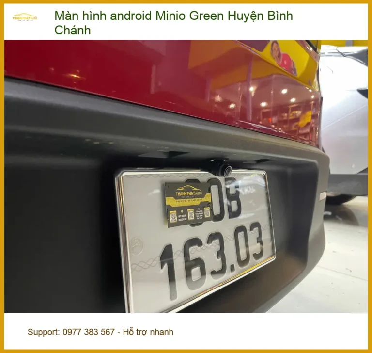 Nơi Lắp Màn Hình Android Ô Tô Minio Green Huyện Bình Chánh - Giá Tốt TPHCM
