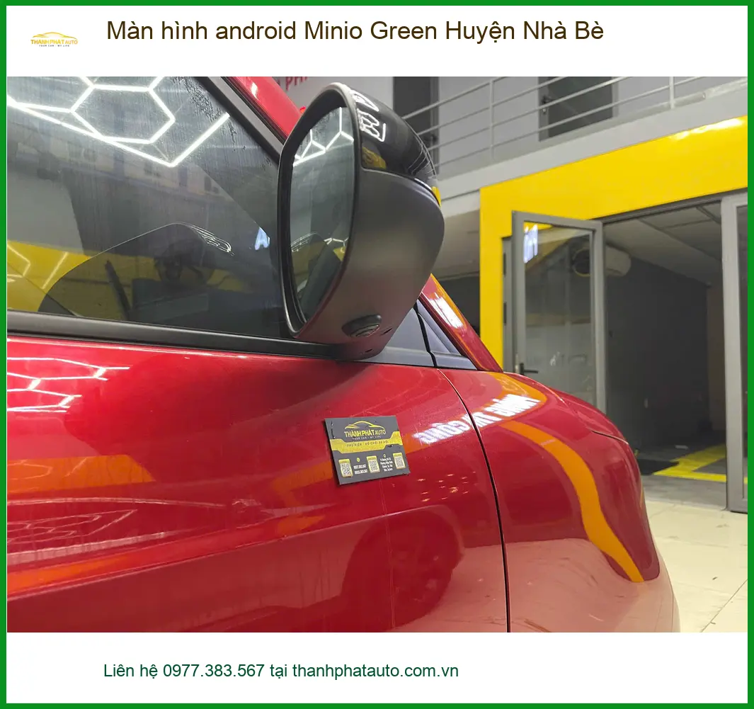 Nơi Lắp Màn Hình Android Ô Tô Minio Green Huyện Nhà Bè - Giá Tốt TPHCM