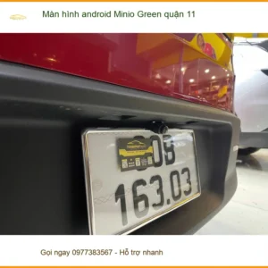 Địa Chỉ Lắp Màn Hình Android Ô Tô Minio Green quận 11 - Lắp Đặt Uy Tín TPHCM