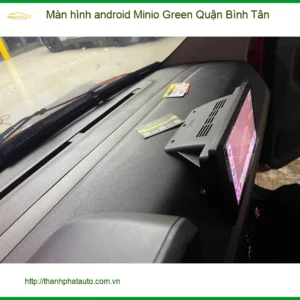 Địa Chỉ Lắp Màn Hình Android Ô Tô Minio Green Quận Bình Tân - Giá Tốt TPHCM