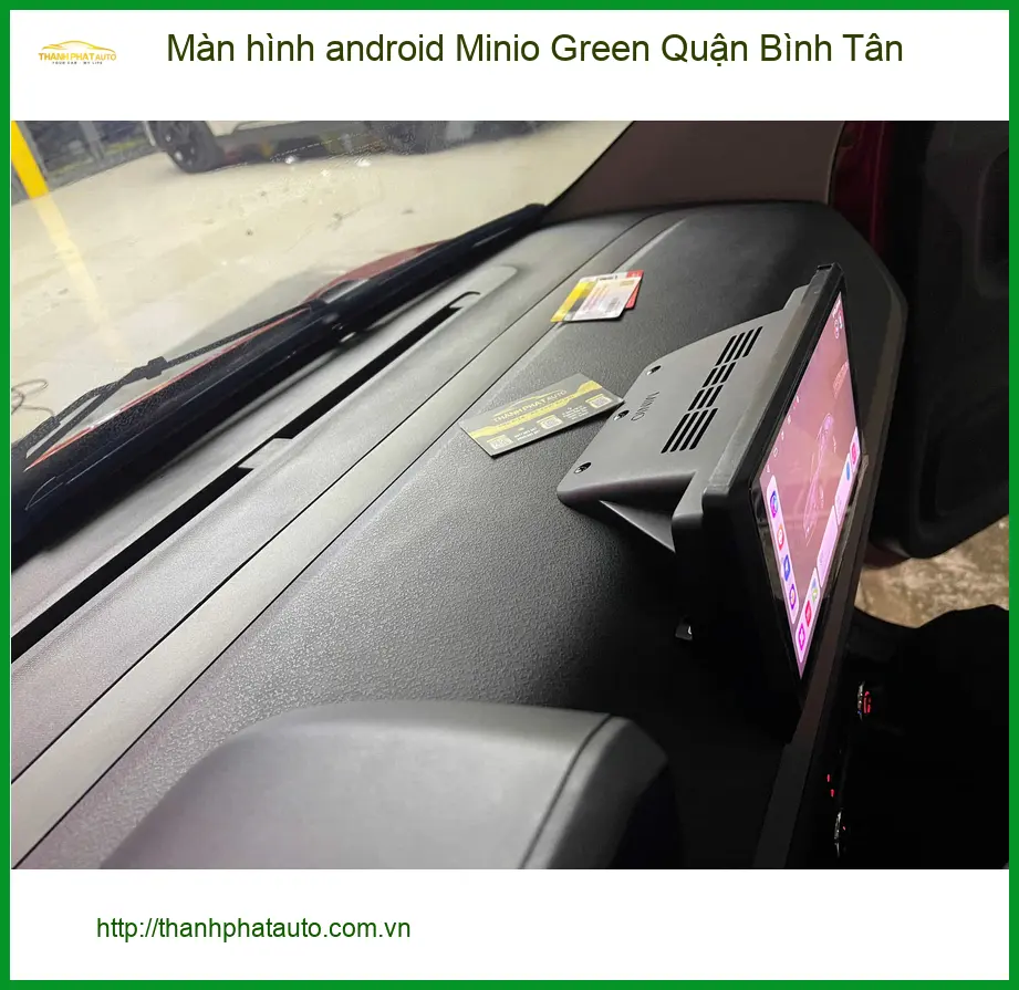 Địa Chỉ Lắp Màn Hình Android Ô Tô Minio Green Quận Bình Tân - Giá Tốt TPHCM