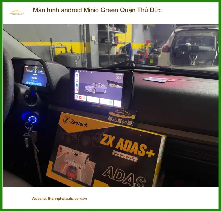 Trung Tâm Lắp Màn Hình Android Minio Green Quận Thủ Đức - Giá Tốt TPHCM