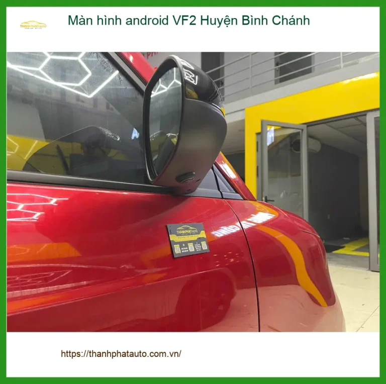 Nơi Gắn Màn Hình Android Ô Tô VF2 Huyện Bình Chánh - Giá Tốt TPHCM