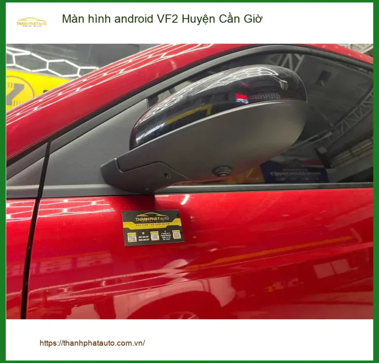 Địa Chỉ Lắp Màn Hình Android Ô Tô hình android VF2 tại Cần Giờ - Giá Tốt TPHCM