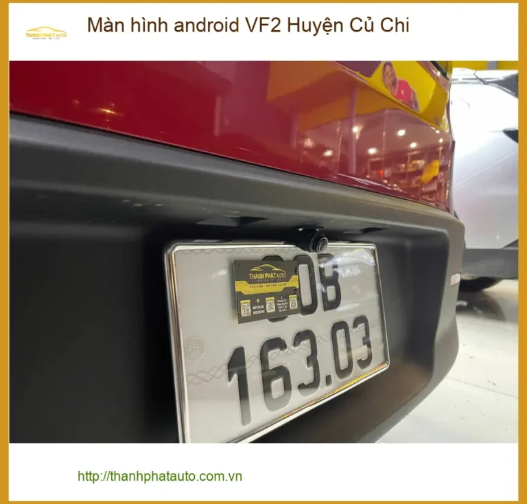 Nơi Gắn Màn Hình Android Ô Tô hình android VF2 Huyện Củ Chi - Giá Tốt TPHCM