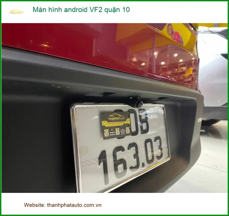 Trung Tâm Lắp Màn Hình Android Ô Tô hình android VF2 quận 10 - Lắp Đặt Uy Tín TPHCM