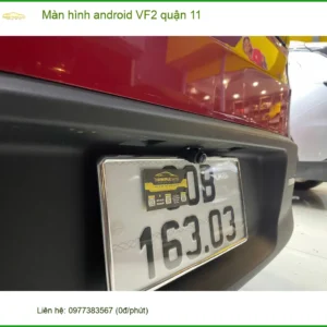 Nơi Lắp Màn Hình Android Ô Tô hình android VF2 quận 11 - Giá Tốt TPHCM - Ảnh 3