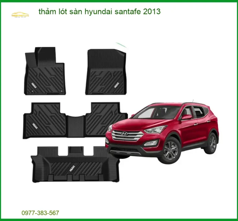 Thảm Lót Sàn Hyundai SantaFe 2013 - Trung Tâm Lắp Đặt Chính Hãng TPHCM