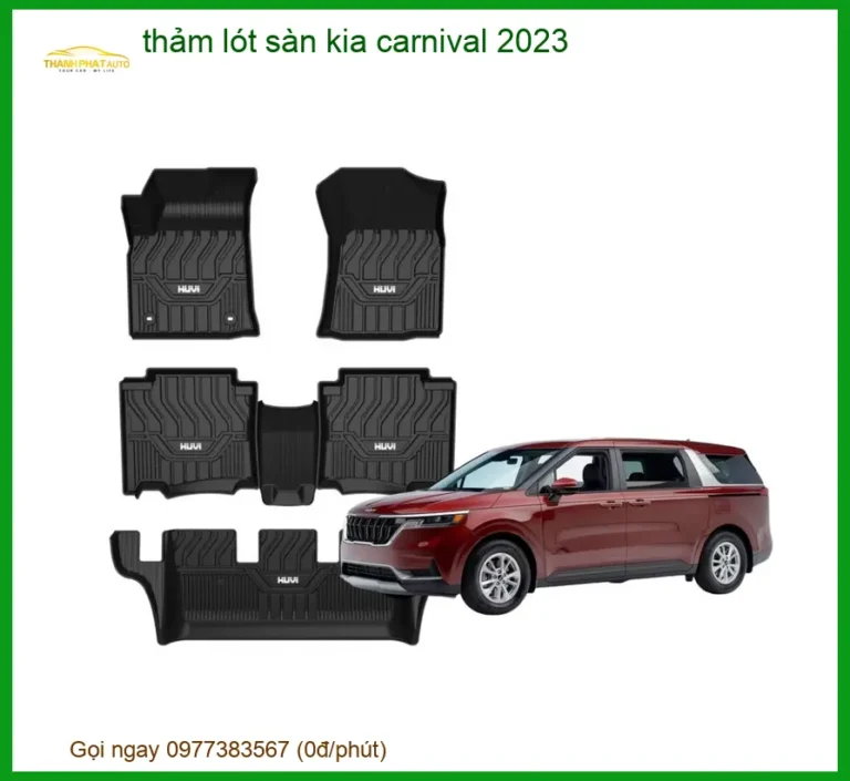 Thảm Lót Sàn Kia Carnival 2023 - Địa Chỉ Lắp Đặt Chính Hãng TPHCM