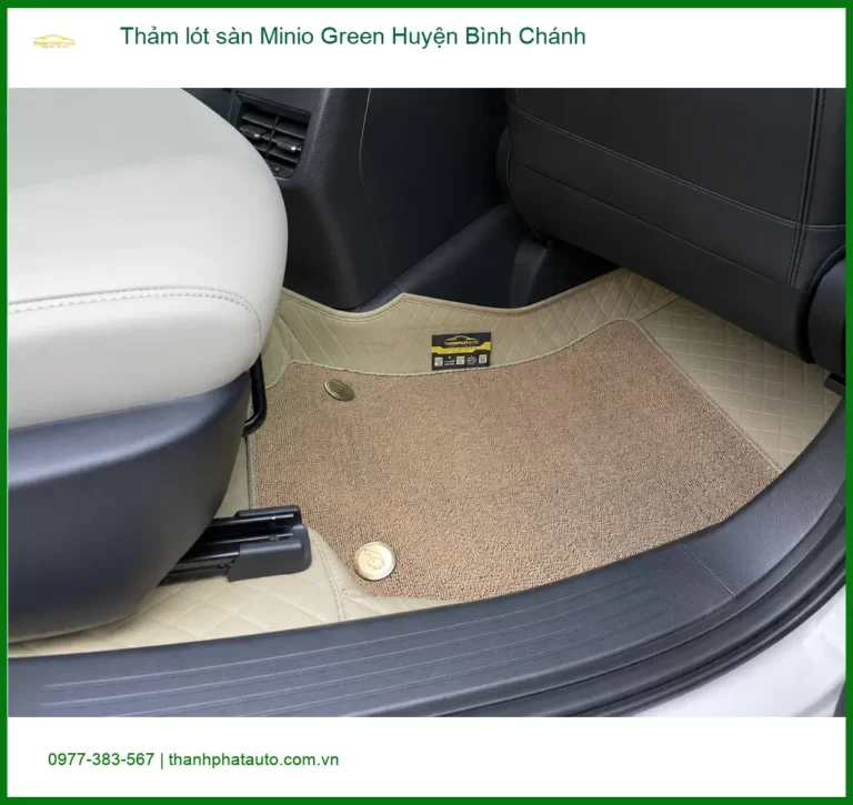 Nơi Lắp Thảm Lót Sàn Ô Tô Minio Green Tại Huyện Bình Chánh - Giá Tốt TPHCM