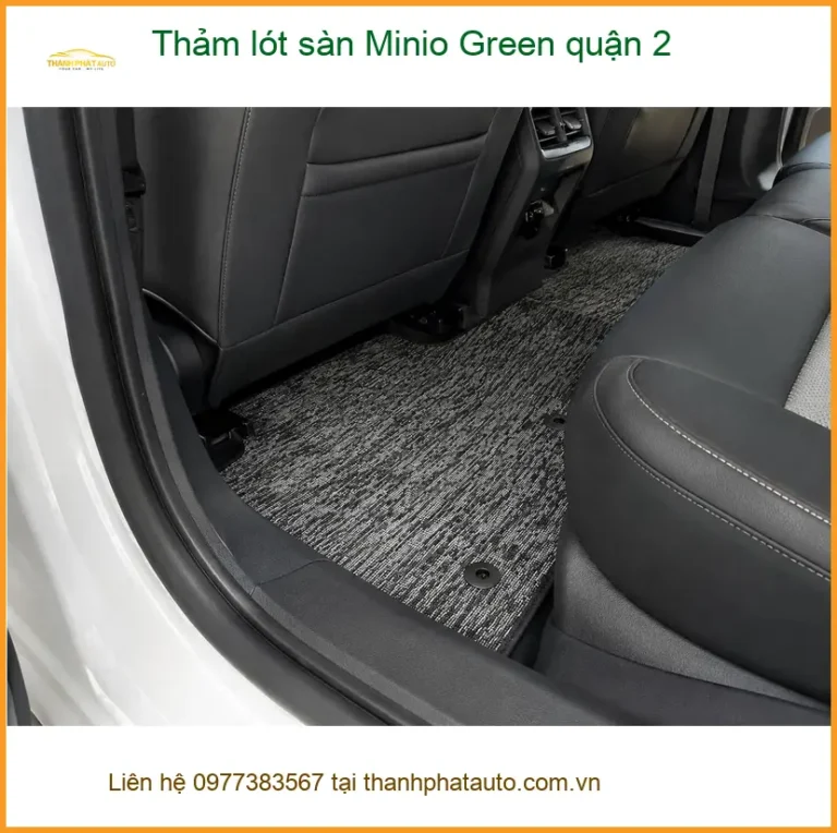 Cửa Hàng May Thảm Lót Sàn Ô Tô lót sàn Minio Green quận 2 - Thi Công Chuyên Nghiệp