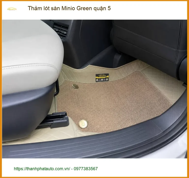 Nơi May Thảm Lót Sàn Ô Tô lót sàn Minio Green quận 5 - Uy Tín TPHCM