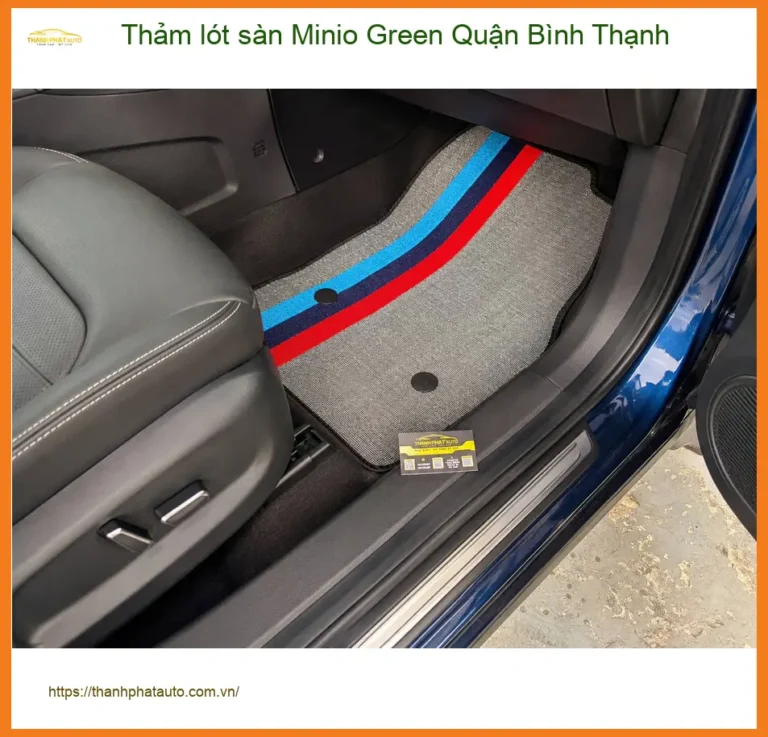 Địa Chỉ Lắp Thảm Lót Sàn Ô Tô lót sàn Minio Green Quận Bình Thạnh - Giá Tốt TPHCM
