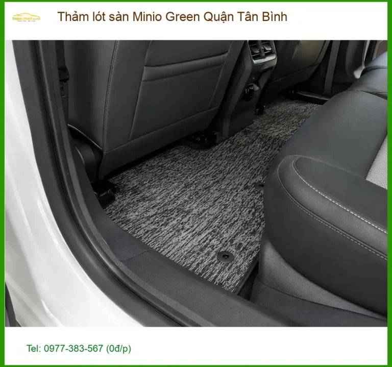Nơi May Thảm Lót Sàn Ô Tô lót sàn Minio Green Quận Tân Bình - Giá Tốt TPHCM