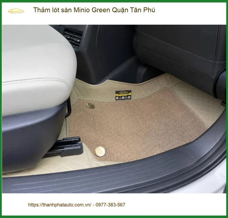 Cửa Hàng May Thảm Lót Sàn Ô Tô Minio Green Quận Tân Phú - Thi Công Chuyên Nghiệp