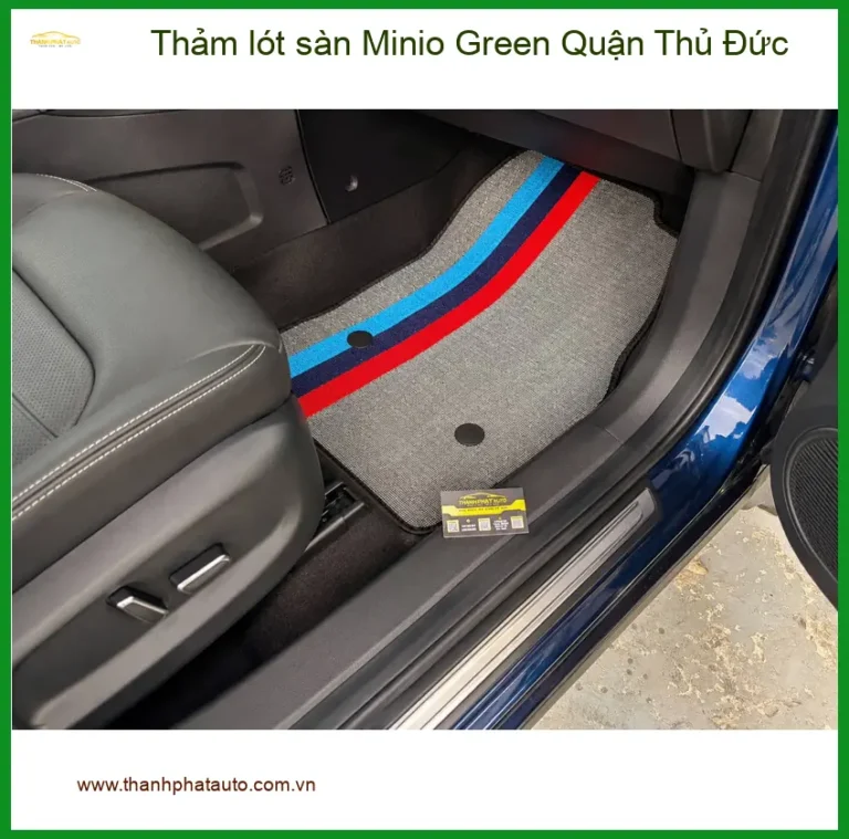 Nơi Lắp Thảm Lót Sàn Ô Tô lót sàn Minio Green Quận Thủ Đức - Giá Tốt TPHCM