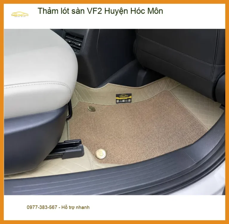 Địa Chỉ Lắp Đặt Thảm Lót Sàn Ô Tô lót sàn VF2 Huyện Hóc Môn - Giá Tốt TPHCM
